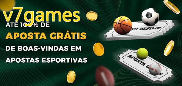 v7gamesbet Ate 100% de Aposta Gratis